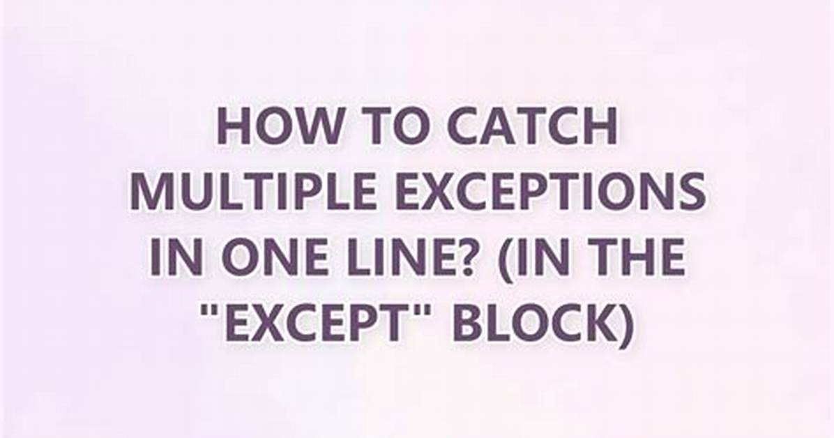 Catch Multiple Exceptions in One Line (Except Block)