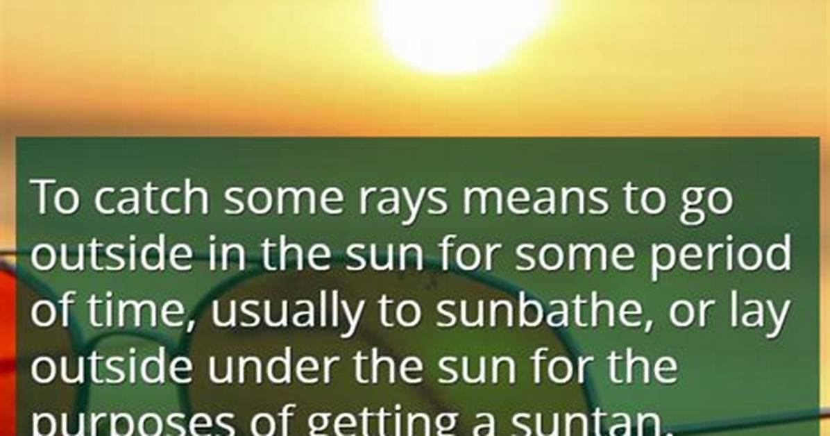 Catch Some Rays
