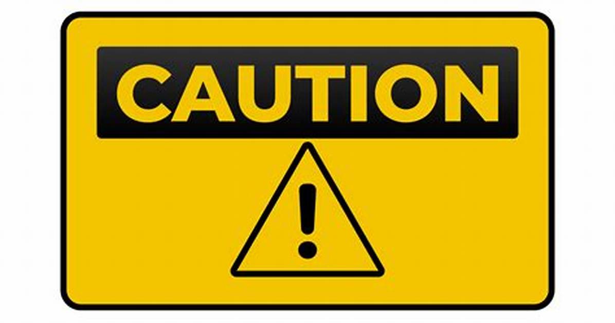 Caution
