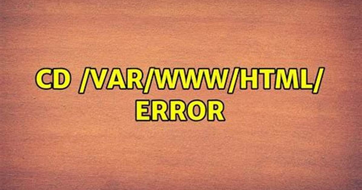 Cd /Var/Www/Html/ Error