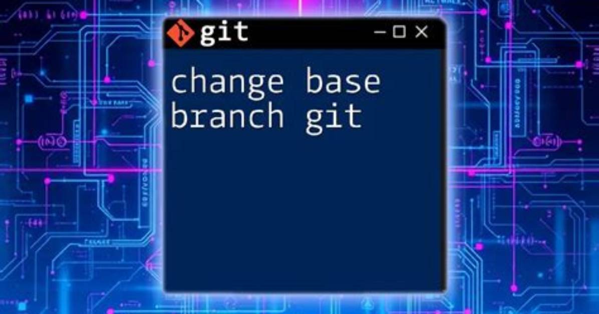Change Branch Base