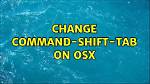Change Command-Shift-Tab on Osx