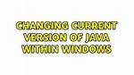 Changing Current Version of Java Within Windows