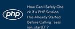 Check If Php Session Has Already Started
