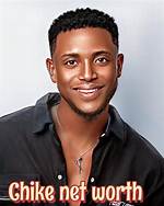 Chike Net Worth