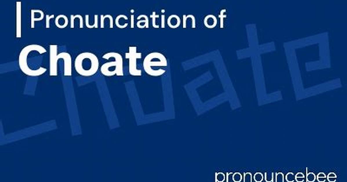 Choate Definition