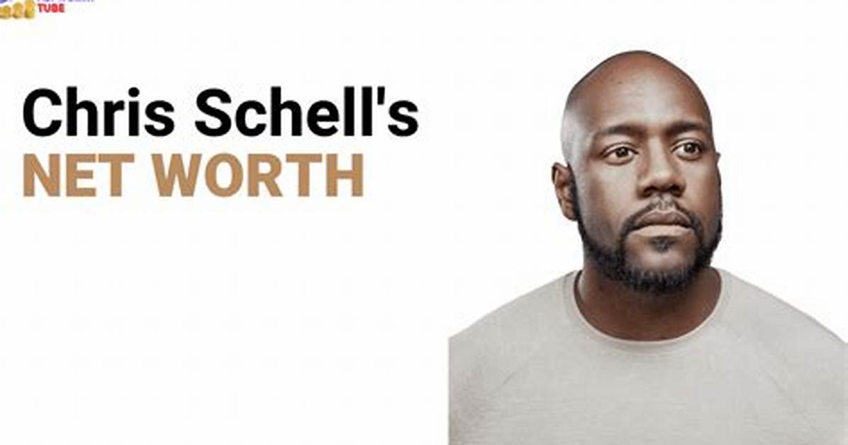 Chris Schell Net Worth
