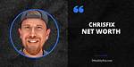 Chrisfix Net Worth