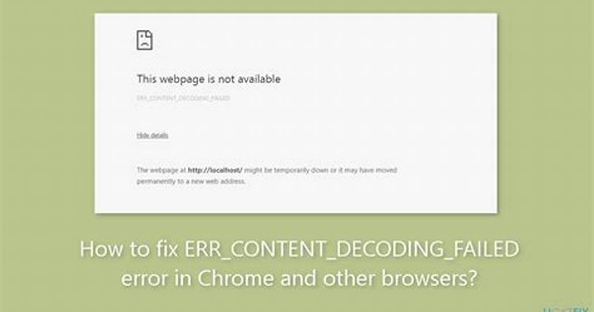 Chrome Error 330 (Net: :Err_Content_Decoding_Failed) [Closed]