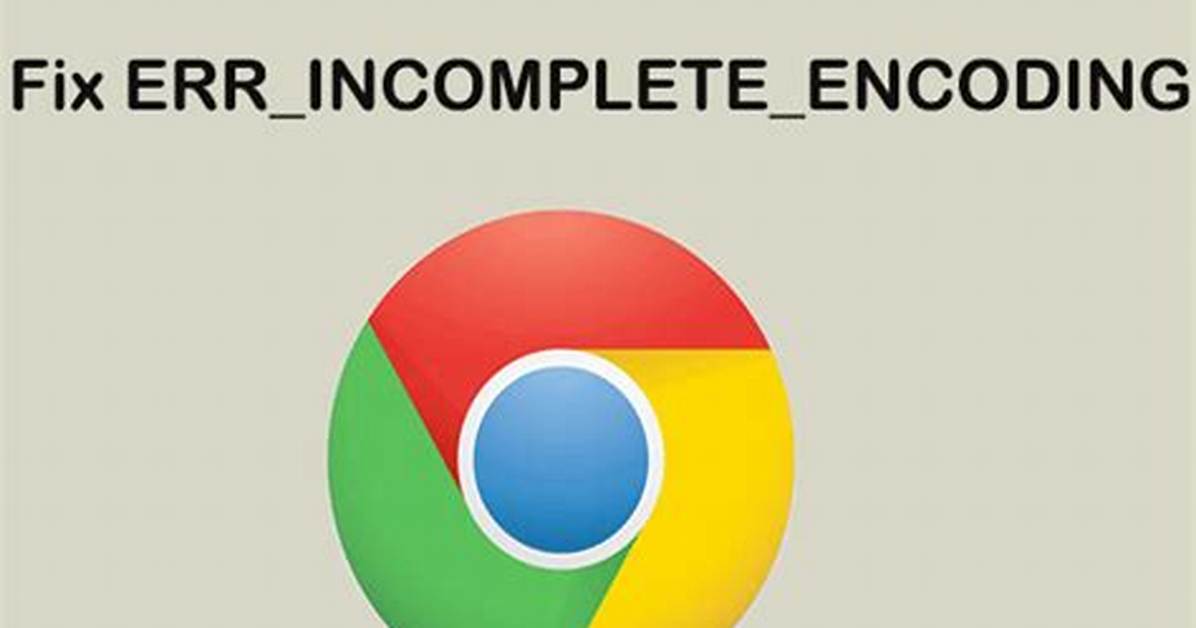 Chrome Net: :Err_Incomplete_Chunked_Encoding Error