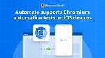 Chromium on iOS Devices | Browserstack Docs