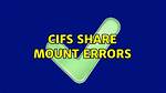 Cifs Share Mount Errors