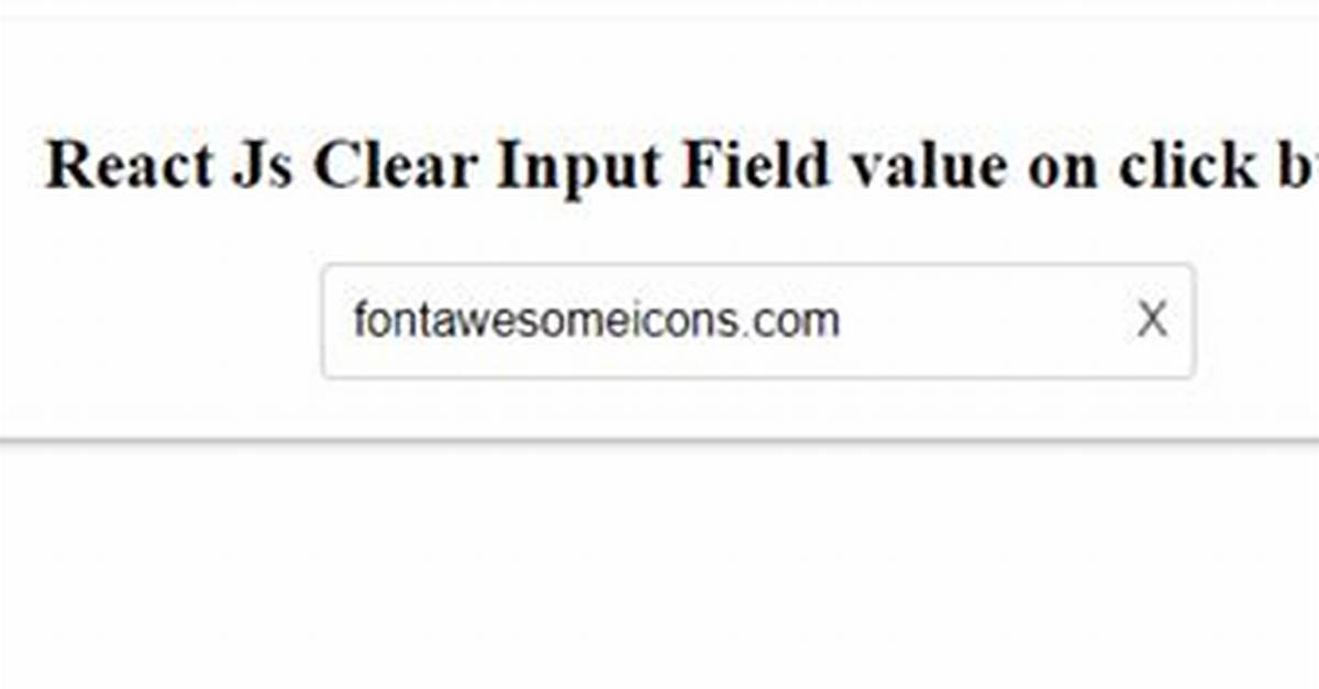 Clear an Input Field with Reactjs?