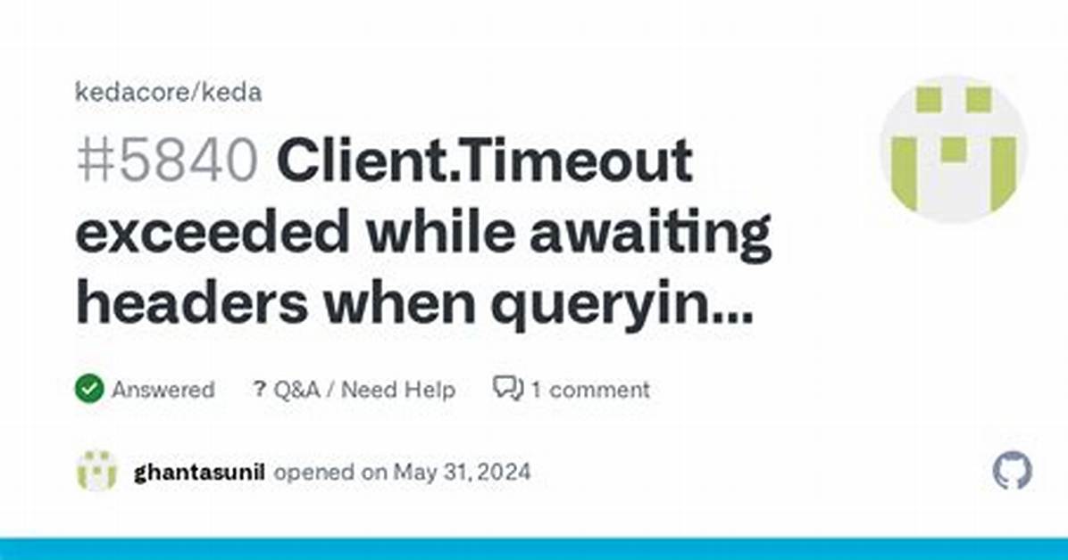 Client Timeout Exceeded While Awaiting Headers
