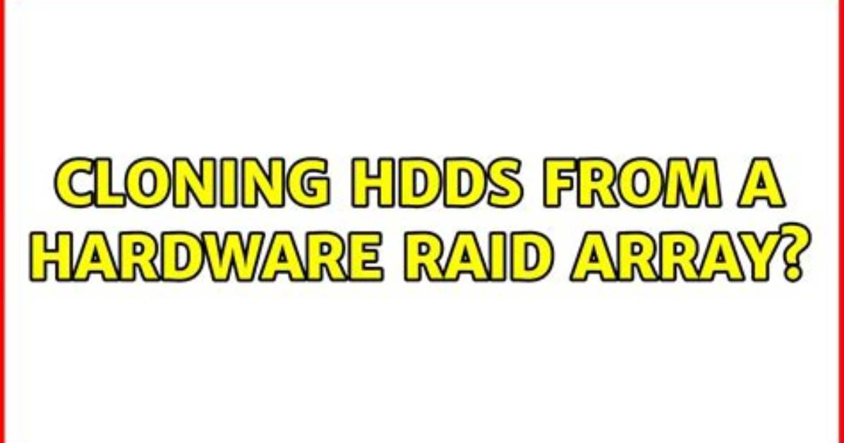 Cloning Hdds from a Hardware Raid Array?