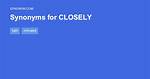Closely Synonym