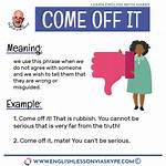Come off As
