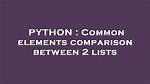 Common Elements Comparison Between 2 Lists