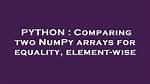 Comparing Two Numpy Arrays for Equality, Element-Wise