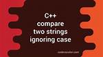 Comparing Two Strings, Ignoring Case in C# [Duplicate]
