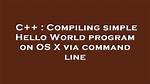 Compiling Simple Hello World Program on Os X via Command Line