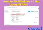 Computer Not Using All Ram? How to Increase Usable Ram