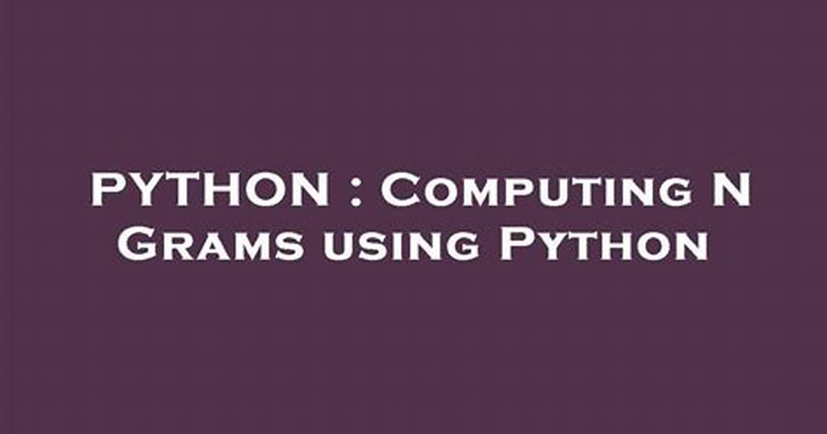 Computing N Grams Using Python