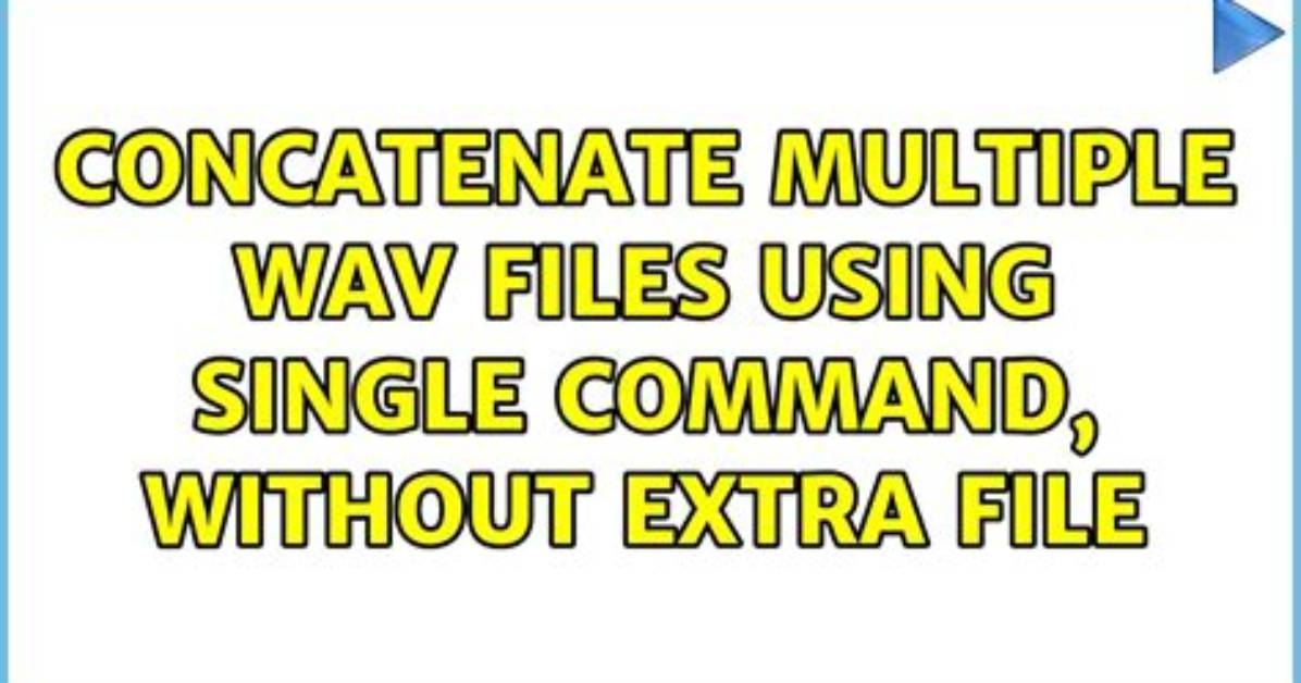 Concatenate Multiple Wav Files Using Single Command, Without Extra File