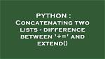 Concatenating Two Lists - Difference Between '+=' and Extend()