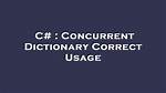 Concurrent Dictionary Correct Usage