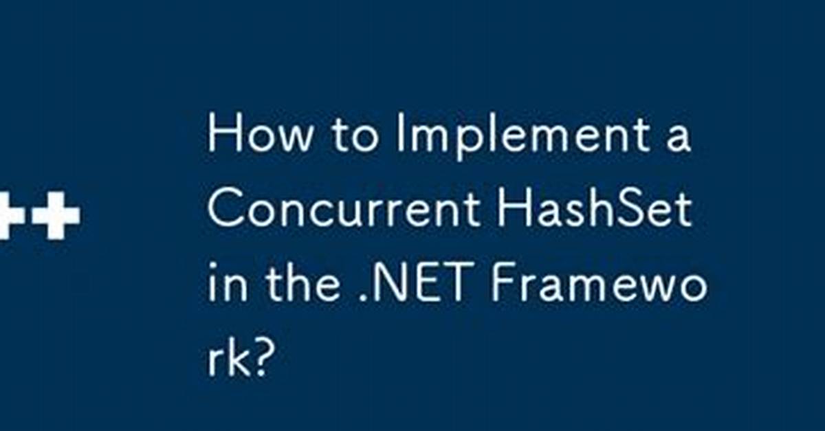 Concurrent Hashset In. Net Framework?