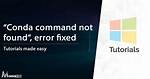 Conda Command Not Found