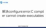 Configure: Error: C Compiler Cannot Create Executables