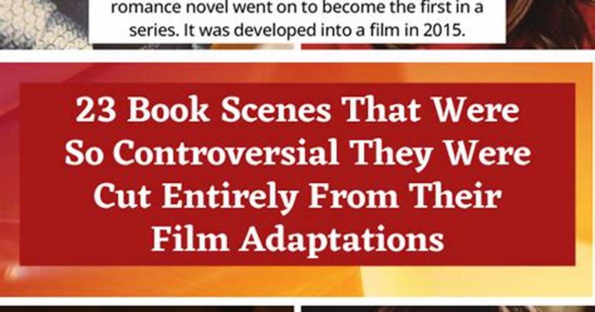 Controversial Scenes in the Book That Had to Be Cut for the Movie