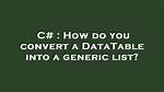 Convert Generic List/Enumerable to Datatable?