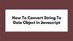 Convert Javascript Date Object to Pst Time Zone