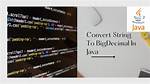 Convert String to Bigdecimal in Java