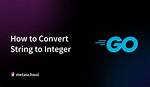 Convert String to Integer Type in Go?