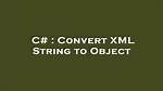 Convert Xml String to Object