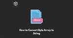 Converting a String Array to a Byte Array