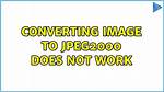 Converting Image to Jpeg2000 Does Not Work