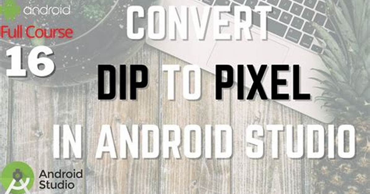 Converting Pixels to Dp