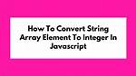 Converting String Array to an Integer Array