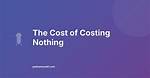 Costing Nothing