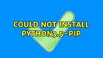 Could Not Install Python3.5-Pip