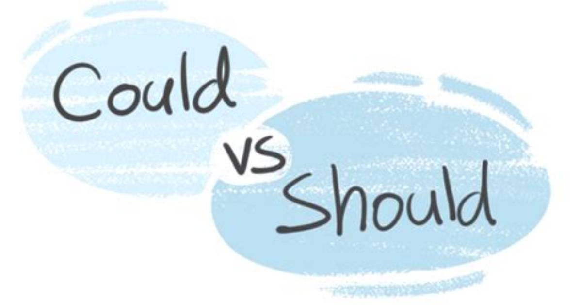 Could vs Would vs Should?