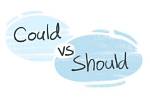 Could vs Would vs Should?