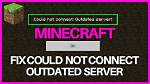 Couldn't Connect Outdated Server?