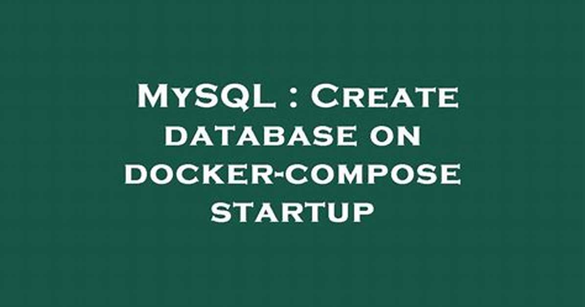 Create Database on Docker-Compose Startup