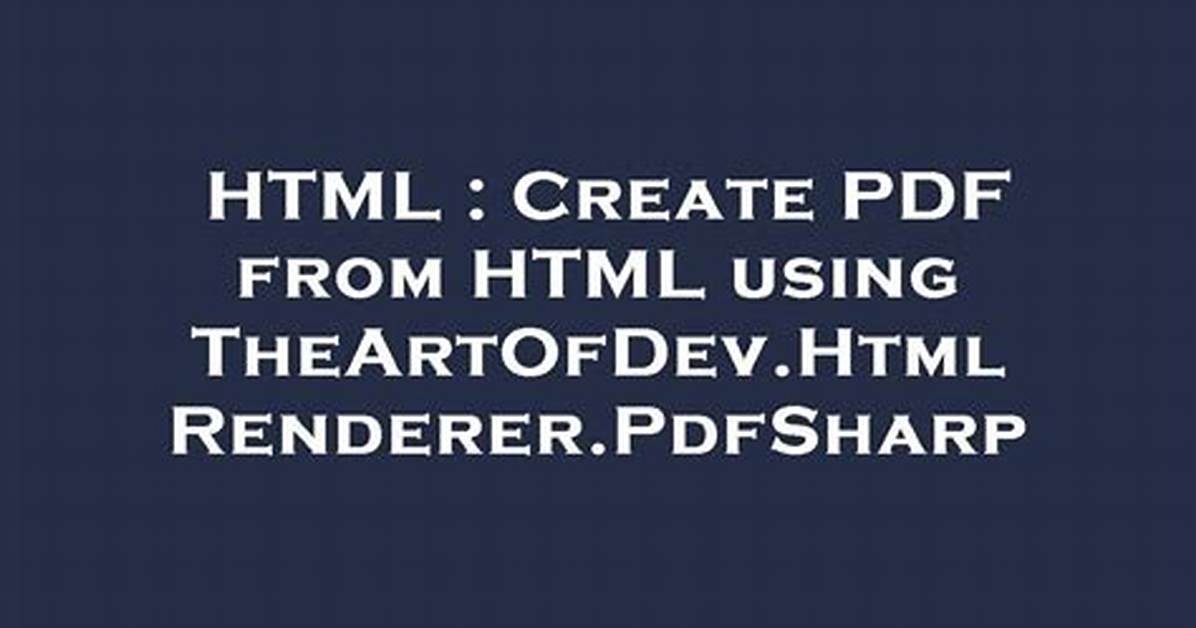 Create Pdf from Html Using Theartofdev. Htmlrenderer. Pdfsharp